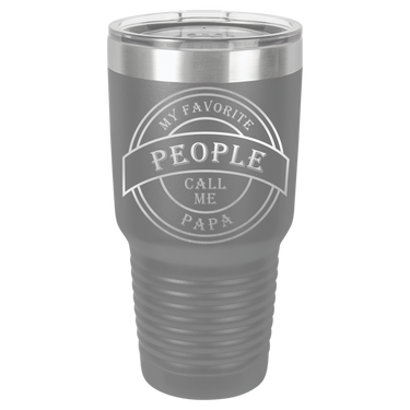 My Favorite People Call Me Papa 30oz Ringneck Tumbler
